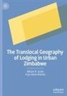 Miriam R. Grant, Arja Vainio-Mattila - The Translocal Geography of Lodging in Urban Zimbabwe