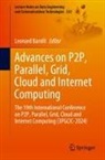 Leonard Barolli - Advances on P2P, Parallel, Grid, Cloud and Internet Computing