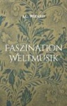 L C Wizard, L. C. Wizard - Faszination Weltmusik