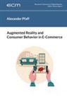 Alexander Pfaff, Martin Spann - Augmented Reality and Consumer Behavior in E-Commerce