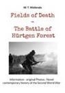W T Wallenda, W. T. Wallenda - Fields of Death - The Battle of Hürtgen Forest