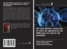 Vivian Alonso Goulart, Karina Marangoni, Aline Gomes de Souza - 3D Cell-SELEX: selección in vitro de aptámeros de ARN para el cáncer de próstata