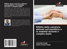 Anshu Kumar Singh, Vanshika Singh - Effetto delle calzature abituali sull'equilibrio e la mobilità durante il compito duale