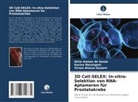 V Goulart, Vivian Alonso Goulart, Karina Marangoni, Aline Gomes de Souza - 3D Cell-SELEX: In-vitro-Selektion von RNA-Aptameren für Prostatakrebs