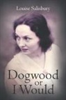 Louise Salisbury - Dogwood or I Would
