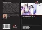 Ahsan Abdullah, Swati Dwivedi, Sofia Mukhtar - NANODENTISTICA