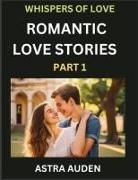 Astra Auden - Romantic Love Stories (Part 1)- A Collection of Short and Sweet Love Stories