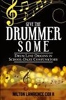Milton Lawrence Cox - Give the Drummer Some