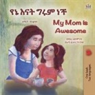 Shelley Admont, Kidkiddos Books - My Mom is Awesome (Amharic English Bilingual Book for Kids)