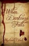 Mychael Black - When Darkness Falls