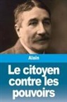 Alain - Le citoyen contre les pouvoirs