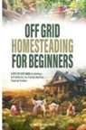 Wellness Wisdom Works - Off Grid Homesteading for Beginners