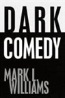Mark Williams - Dark Comedy