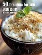 Kelly Johnson - 50 Premium Coconut Dish Ideas