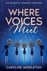 Caroline Middleton - Where Voices Meet