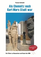 Yvonne Schmuhl - Als Chemnitz noch Karl-Marx-Stadt war