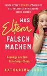 Katharina Lowe - Was Eltern falsch machen