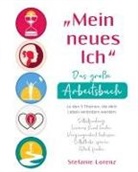 Stefanie Lorenz - "Mein neues Ich" - Das große Arbeitsbuch zu den 5 Themen, die dein Leben verändern werden