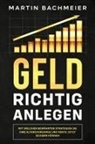 Martin Bachmeier - Geld richtig anlegen