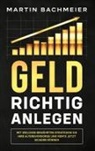 Martin Bachmeier - Geld richtig anlegen