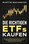 Martin Bachmeier - Die richtigen ETFs kaufen
