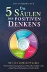 David Heimbacher - Die 5 Säulen des positiven Denkens - Mut zum erfüllten Leben