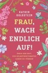 Katrin Goldstein - Frau, wach endlich auf!