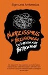 Sigmund Ambrosius - Narzissmus in Beziehungen - Soforthilfe für Betroffene