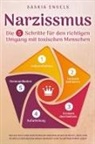 Saskia Engels - Narzissmus - Die 5 Schritte für den richtigen Umgang mit toxischen Menschen