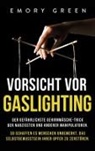 Emory Green - Vorsicht vor Gaslighting