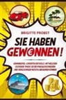 Brigitte Probst - Sie haben gewonnen!
