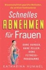 Katharina Hummel - Schnelles Abnehmen für Frauen - ohne Hunger, ohne Pillen, ohne Fitnessprogramme