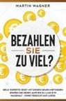 Martin Wagner - "Bezahlen Sie zu viel?"