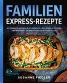 Susanne Fiedler - Familien Express-Rezepte