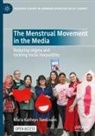 Maria Kathryn Tomlinson - The Menstrual Movement in the Media