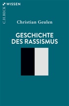 Christian Geulen - Geschichte des Rassismus