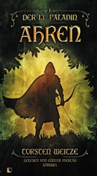 Torsten Weitze, Günter Merlau, LAUSCH Medien, LAUSCH Medien - Ahren: Der 13. Paladin Band I, Audio-CD (Audio book)