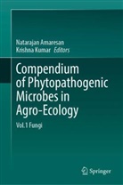 Natarajan Amaresan, Kumar, Krishna Kumar - Compendium of Phytopathogenic Microbes in Agro-Ecology