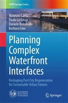Maurizio Carta, Paolo La Greca, Barbara Lino, Daniel Ronsivalle, Daniele Ronsivalle - Planning Complex Waterfront Interfaces