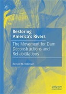 Richard M Robinson, Richard M. Robinson - Restoring America's Rivers