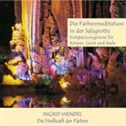 Ingrid Wendel - Die Farbenmeditation in der Salzgrotte (Hörbuch)