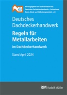 Zentralverband des Deutschen Dachdeckerhandwerk, Wand- und Abdichtungstechnik - e. V. Zentralverband des Deutschen Dachdeckerhandwerks - Fachverband für Dach-, Wand- und Abdichtungstechnik - e.V. Zentralverband des Deutschen Dachdeckerhandwerks - Fachverband für Dach- - Deutsches Dachdeckerhandwerk - Regeln für Metallarbeiten im Dachdeckerhandwerk