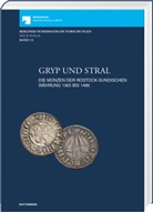 Münzkabinett Staatliche Museen zu Berlin, Kunzel, Michael Kunzel, Ascan Morlang, Münzk Staatliche Museen zu Berlin - Gryp und Stral. Die Münzen der rostock-sundischen Währung 1365 bis 1489. Mit Beiträgen zur Münz- und Geldgeschichte von Gerald Stefka und Markus Leukardt