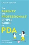 Eliza Fricker, Laura Kerbey - The Parents' and Professionals' Simple Guide to PDA