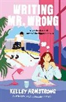 Kelley Armstrong, Armstrong Kelley - Writing Mr. Wrong