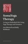 Ann Maxwell, Molly McManus - SomaYoga Therapy