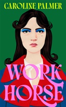 Caroline Palmer - Workhorse