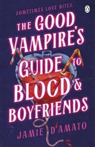 Jamie D'Amato - The Good Vampire's Guide To Blood And Boyfriends
