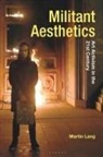 Martin Lang - Militant Aesthetics