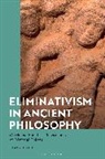 Ugo Zilioli - Eliminativism in Ancient Philosophy